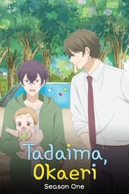 Tadaima, Okaeri: Season 1