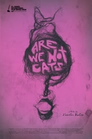 Are We Not Cats постер