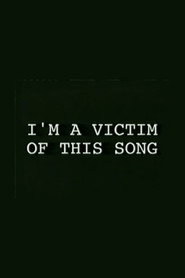 I'm a Victim of This Song
