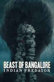 Beast of Bangalore: Indian Predator 2022 Season 1 All Episodes Download Dual Audio Hindi Kannada | NF WEB-DL 1080p 720p 480p