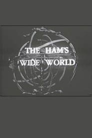 The Ham's Wide World