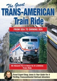 The Great Trans-American Train Ride streaming