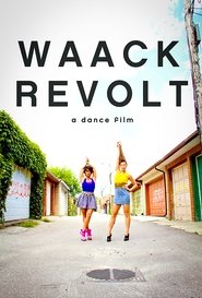 Poster Waack Revolt: A Dance Film 2013