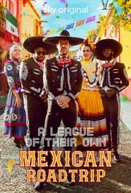 A League of Their Own: Mexican Road Trip (2024)