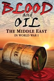 Poster Blood and Oil: The Middle East in World War I 2006