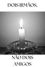 Dois Irm&atilde;os, n&atilde;o Dois Amigos (2024)