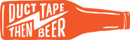 Duct Tape Then Beer