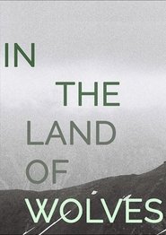 In the Land of Wolves 2018 Безплатен неограничен достъп