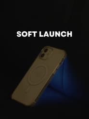 Soft Launch 2022 مشاهدة وتحميل فيلم مترجم بجودة عالية