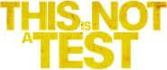 This Is Not a Test Logo