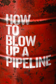 How to Blow Up a Pipeline (2023)