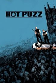 Hot Fuzz (2007)