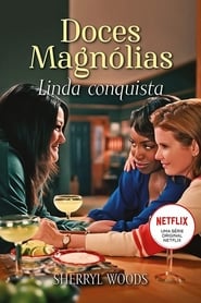 Doces Magnólias – Sweet Magnolias