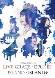 Poster NANA MIZUKI LIVE GRACE -OPUS Ⅲ-×ISLAND×ISLAND+