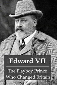 Edward VII: The Playboy Prince Who Changed Britain (2021)