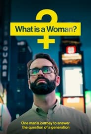 مشاهدة الوثائقي What Is a Woman? 2022 مترجم