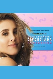 watch Veinteañera: Divorciada y Fantástica now