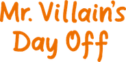 Mr. Villain's Day Off Logo