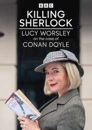 Killing Sherlock: Lucy Worsley on the Case of Conan Doyle movie poster