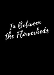 In Between the Flowerbeds (2023)