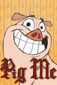 Pig Me