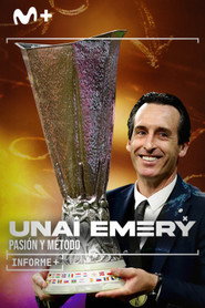 Informe Plus+. Unai Emery. Pasión y método