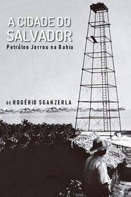 Poster A Cidade do Salvador (Petróleo Jorrou na Bahia) 1981