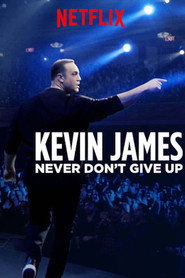 Kevin James: Never Don’t Give Up (2018)