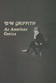 D.W. Griffith: An American Genius