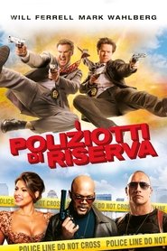 Guarda pieno I poliziotti di riserva (2010) Film a figura intera