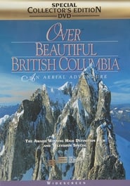 Over Beautiful British Columbia: An Aerial Adventure 2002 吹き替え 動画 フル