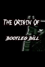 The Origin Of Bootleg Bill