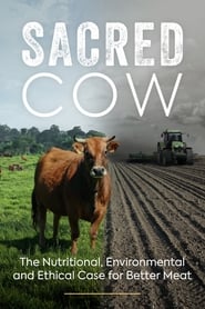 Sacred Cow: The Nutritional, Environmental and Ethical Case for Better Meat streaming