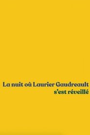La nuit où Laurier Gaudreault s'est réveillé 2022