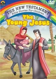 The New Testament Bible Stories For Children: The Young Jesus