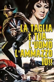 Poster La taglia è tua... l'uomo l'ammazzo io