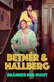 Hallberg och Betnér - Bränner ner huset (2025)