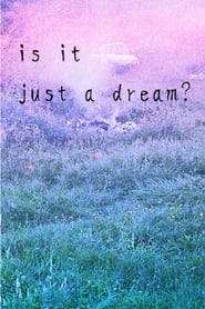 is it just a dream?