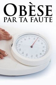 Obèse par ta faute