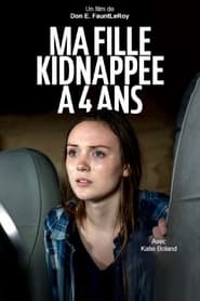 Ma fille, kidnappée à 4 ans film en streaming