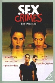 Sex Crimes - Giochi pericolosi poster watch Sex Crimes - Giochi pericolosi now