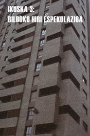 Ikuska 3: Bilboko hiri espekulazioa (1979)