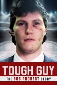 Poster Tough Guy: The Bob Probert Story