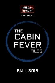 The Cabin Fever Files streaming