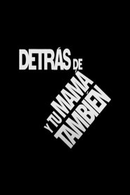 Detrás de ‚Y tu mamá también‘ (2001)