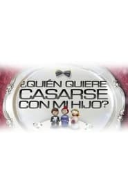 ¿Quién quiere casarse con mi hijo? - Season 2