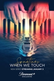 Sometimes When We Touch постер