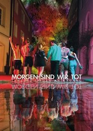 Morgen sind wir tot - Tanzend in den Untergang) Morgen sind wir tot - Tanzend in den Untergang (2020)