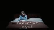 Touch of Crude en streaming