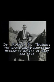 Dr. Robert F. Thomas - The Great Smoky Mountain Horseback Healer of Body and Soul